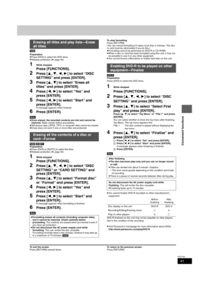 Page 4141
RQT7303
Convenient functions
[RAM]
Preparation
≥Press [DVD] to select the DVD drive.
≥Release protection (➡page 40).
1While stopped
Press [FUNCTIONS].
2Press [3,4,2,1] to select “DISC 
SETTING” and press [ENTER].
3Press [3,4] to select “Erase all 
titles” and press [ENTER].
4Press [2,1] to select “Yes” and 
press [ENTER].
5Press [2,1] to select “Start” and 
press [ENTER].
A message appears when finished.
6Press [ENTER].
[Note]
≥Once erased, the recorded contents are lost and cannot be 
restored. Make...