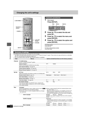 Page 4242
RQT7303
Convenient functions
Changing the unit’s settings
1While stopped
Press [SETUP].
2Press [3,4] to select the tab and 
press [1].
3Press [3,4] to select the menu and 
press [ENTER].
4Press [3,4] to select the option and 
press [ENTER].
To exit the screen
Press [SETUP].
To return to the previous screen
Press [RETURN].
The settings remain intact even if you switch the unit to standby.
§1You need to set these menus only when you do not use TV Guide On ScreenTM system. These menus turn gray and...