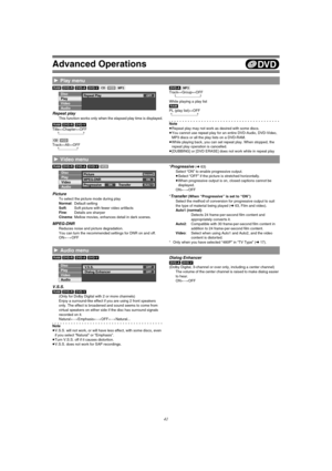 Page 41Advanced Operations
41
[RAM] [DVD-R] [DVD-A] [DVD-V] [CD] [VCD] [MP3]
Repeat play
This function works only when the elapsed play time is displayed.
[RAM] [DVD-R] [DVD-V]
Title,.Chapter,.OFF
^--------------------------J
[CD] [VCD]
Track,.All,.OFF
^-------------------J[DVD-A] [MP3]
Track,.Group,.OFF
^--------------------------J
While playing a play list
[RAM]
PL (play list),.OFF
^---------------------------J
Note
≥Repeat play may not work as desired with some discs. 
≥You cannot use repeat play for an...