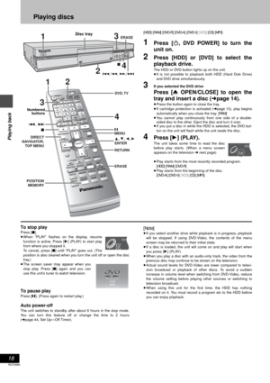 Page 1818
RQT6984
Playing back
Playing discs
[HDD] [RAM] [DVD-R] [DVD-A] [DVD-V] [VCD] [CD] [MP3]
1Press [Í, DVD POWER] to turn the
unit on.
2Press [HDD] or [DVD] to select the
playback drive.
The HDD or DVD button lights up on the unit.
≥It is not possible to playback both HDD (Hard Disk Drive)
and DVD drive simultaneously.
3If you selected the DVD drive
Press [< OPEN/CLOSE] to open the
tray and insert a disc (➜page 14).
≥Press the button again to close the tray.
≥If cartridge protection is activated (➜page...