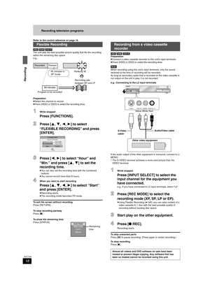 Page 1818
RQT7305
Recording
Recording television programs
Refer to the control reference on page 16.
[HDD] [RAM] [DVD-R]
The unit sets the best possible picture quality that fits the recording 
within the remaining disc space.
e.g.,
Preparation
≥Select the channel to record.
≥Press [HDD] or [DVD] to select the recording drive.
1While stopped
Press [FUNCTIONS].
2Press [3,4,2,1] to select 
“FLEXIBLE RECORDING” and press 
[ENTER].
3Press [2,1] to select “Hour” and 
“Min.” and press [3,4] to set the 
recording...