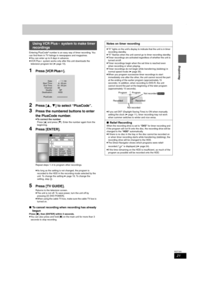 Page 2121
RQT7305
Recording
Entering PlusCode® number is an easy way of timer recording. You 
can find them in TV listings in newspapers and magazines.
≥You can enter up to 8 days in advance.
≥VCR Plusi system works only after this unit downloads the 
television program list (➡page 10).
1Press [VCR Plusr].
2Press [3,4] to select “PlusCode”.
3Press the numbered buttons to enter 
the PlusCode number.
≥To correct the number
Press [3] and press [4]. Enter the number again from the 
beginning.
4Press [ENTER].
Repeat...