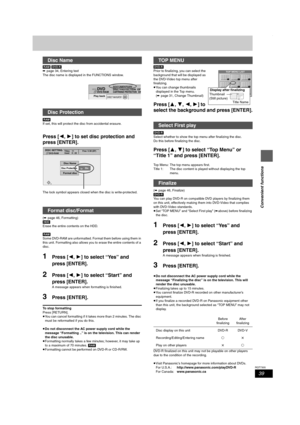 Page 3939
RQT7305
Convenient functions
[RAM] [DVD-R]
➡page 34, Entering text
The disc name is displayed in the FUNCTIONS window.
[RAM]
If set, this will protect the disc from accidental erasure.
Press [2,1] to set disc protection and 
press [ENTER]. 
The lock symbol appears closed when the disc is write-protected.
(➡page 46, Formatting)
[HDD]
Erase the entire contents on the HDD.
[RAM]
Some DVD-RAM are unformatted. Format them before using them in 
this unit. Formatting also allows you to erase the entire...