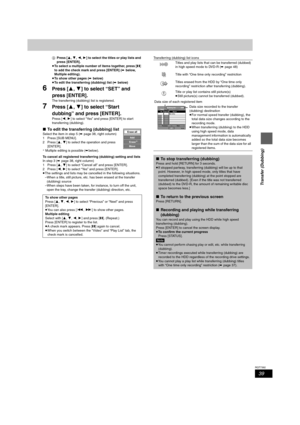 Page 3939
RQT7392
Transfer (Dubbing)
3Press [3,4,2,1] to select the titles or play lists and 
press [ENTER].
≥To select a multiple number of items together, press [;] 
to add the check mark and press [ENTER] (➡below, 
Multiple editing).
≥To show other pages (➡below)
≥To edit the transferring (dubbing) list (➡below)
6Press [3,4] to select “SET” and 
press [ENTER].
The transferring (dubbing) list is registered.
7Press [3,4] to select “Start 
dubbing” and press [ENTER].
Press [2,1] to select “Yes” and press...