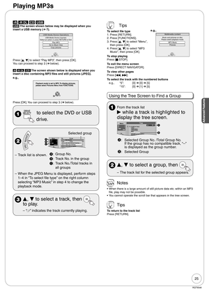 Page 2525
RQT9048
Advanced FeaturesAdvanced Features
-R -R DL CD USBUSB The screen shown below may be displayed when you 
insert a USB memory (➔ 7).
USB Media Device inserted.
Select an action or press RETURN to Exit.USB Media Device Operations
Play MP3
Go to Album View
Copy pictures
OK
Press [
e, 
r] to select “Play MP3”, then press [OK].
You can proceed to step 3 (➔ below).
-R -R DL CD The screen shown below is displayed when you 
insert a disc containing MP3 files and still pictures (JPEG).
e.g.,
Playback...