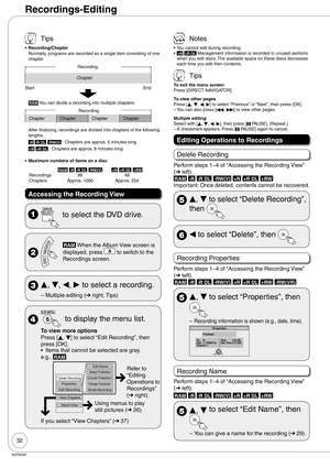 Page 3232
RQT9048
Recordings-Editing
 Tips
Recording/Chapter
Normally, programs are recorded as a single item consisting of one 
chapter.
Recording
Chapter
Start End
RAM You can divide a recording into multiple chapters.
Chapter Chapter Chapter ChapterRecording
After finalizing, recordings are divided into chapters of the following 
lengths.
-R -R DL -RW(V) : Chapters are approx. 5 minutes long
+R +R DL : Chapters are approx. 8 minutes long
Maximum numbers of items on a disc
RAM -R -R DL -RW(V)+R +R DL...