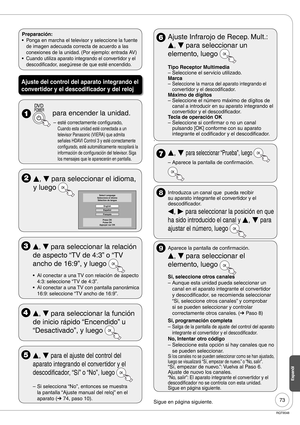 Page 7373
RQT9048
Espanõl
Preparación:
Ponga en marcha el televisor y seleccione la fuente 
de imagen adecuada correcta de acuerdo a las 
conexiones de la unidad. (Por ejemplo: entrada AV)
Cuando utiliza aparato integrando el convertidor y el 
descodificador, asegúrese de que esté encendido.
•
•
Ajuste del control del aparato integrando el 
convertidor y el descodificador y del reloj
  para encender la unidad.
esté correctamente configurado,
Cuando esta unidad esté conectada a un 
televisor Panasonic (VIERA)...