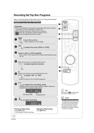 Page 1616
RQT9058
 POWERDVD/VHS 
  to turn the unit on.
– “HELLO” appears on the unit’s display.
 
DRIVE
 SELECT
  to select the drive (DVD or VHS). 
  Insert a disc or VHS cassette.
–  Insert a disc or VHS cassette with enough remaining blank space 
(