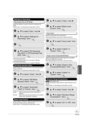 Page 5555
RQT9058
Recording Time in EP Mode
Select the maximum number of hours for recording in EP 
mode.
 ,  to select “EP-Extended 
Play (6H)” or “EP-Extended Play 
(8H)”, then 
OK
[EP-Extended Play (6H)]
You can record for 6 hours on an unused 4.7 GB disc.
[EP-Extended Play (8H)]
You can record for 8 hours on an unused 4.7 GB disc.
Settings for Recording
Perform step 1 of “Accessing the Setup Menu” (