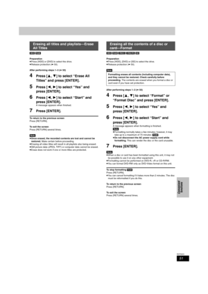 Page 5151
RQT8023
Convenient 
functions
[HDD] [RAM]
Preparation
≥Press [HDD] or [DVD] to select the drive.
≥Release protection (➡50).
After performing steps 1–3 (➡50)
4Press [3,4] to select “Erase All 
Titles” and press [ENTER].
5Press [2,1] to select “Yes” and 
press [ENTER].
6Press [2,1] to select “Start” and 
press [ENTER].
A message appears when finished.
7Press [ENTER].
To return to the previous screen
Press [RETURN].
To exit the screen
Press [RETURN] several times.
[Note]
≥Once erased, the recorded...