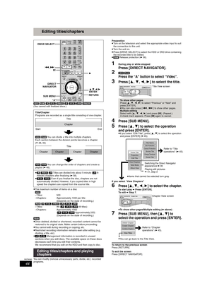 Page 4444
RQT8365
Editing titles/chapters
[HDD] [RAM] [-R] [-R]DL] [-RW‹V›] [+R] [+R]DL] [+RW] [-RW‹VR›]
(You cannot edit finalized discs.)
≥The maximum number of items on a disc
[HDD]
–Titles: 500
–Chapters: Approximately 1000 per title
(Depends on the state of recording.)
[RAM] [-R] [-R]DL] [-RW‹V›] [+R] [+R]DL] [+RW]
–Titles: 99 ([+R] [+R]DL] [+RW] 49 titles)
–Chapters: Approximately 1000
([+R] [+R]DL] [+RW] Approximately 250)
(Depends on the state of recording.)
[Note]
≥Once deleted, divided or shortened,...