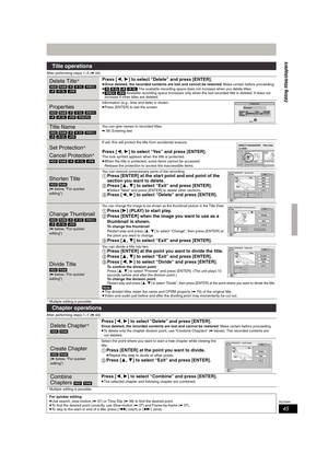 Page 4545
RQT8365
After performing steps 1–5 (➡44)
§ Multiple editing is possible.
After performing steps 1–7 (➡44)
§ Multiple editing is possible.
Title operations
Delete Title§
[HDD] [RAM] [-R] [-R]DL] [-RW‹V›]
[+R] [+R]DL] [+RW]
Press [2,1] to select “Delete” and press [ENTER].
≥Once deleted, the recorded contents are lost and cannot be restored. Make certain before proceeding.
≥
[-R] [-R]DL] [+R] [+R]DL] The available recording space does not increase when you delete titles. 
≥[-RW‹V›] [+RW] Available...