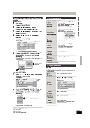 Page 4747
RQT8365
[HDD] [RAM]
[-RW‹VR›] (Play only)
1While stopped
Press [FUNCTIONS].
2Press [3,4] to select “Other 
Functions” and press [ENTER].
3Press [3,4] to select “Playlists” and 
press [ENTER].
4Press [3,4,2,1] to select the 
playlist.
To start play ➡ Press [ENTER].
To  e d i t ➡ Step 5.
≥To show other pages/Multiple editing (➡44)
5Press [SUB MENU], then press [3,4] 
to select the operation and press 
[ENTER].
≥If you select “Edit”, press [3,4] to select the operation and 
press [ENTER].
If you select...