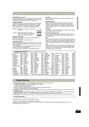 Page 7777
RQT8365
MP3 (MPEG Audio Layer 3)An audio compression method that compresses audio to approximately 
one tenth of its size without any considerable loss of audio quality. You 
can play MP3 you have recorded onto CD-R and CD-RW.
Pan&Scan/Letterbox
In general, DVD-Video are produced with the intention that they be 
viewed on a widescreen television (16:9 aspect ratio), so images 
often don’t fit regular (4:3 aspect ratio) televisions. Two styles of 
picture, “Pan & Scan” and “Letterbox”, deal with this...