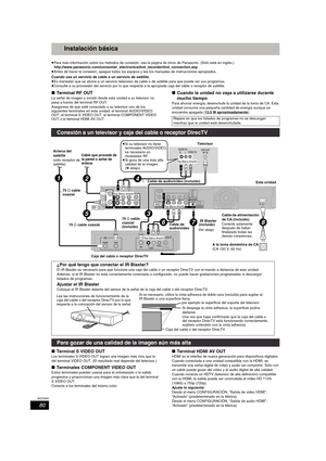 Page 8080
RQT8365
Instalación básica
≥Para más información sobre los métodos de conexión, vea la página de inicio de Panasonic. (Sólo está en inglés.)
http://www.panasonic.com/consumer_electronics/dvd_recorder/dvd_connection.asp
≥Antes de hacer la conexión, apague todos los equipos y lea los manuales de instrucciones apropiados.
Cuando usa un servicio de cable o un servicio de satélite.
≥Es menester que se abone a un servicio televisivo de cable o de satélite para que pueda ver sus programas.
≥Consulte a su...