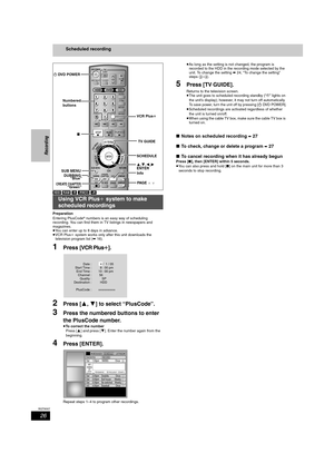 Page 2626
RQT8307
Recording
Scheduled recording
[HDD] [RAM] [-R] [-RW‹V›] [+R]
Preparation
Entering PlusCode
® numbers is an easy way of scheduling 
recording. You can find them in TV listings in newspapers and 
magazines.
≥You can enter up to 8 days in advance.
≥VCR Plusi system works only after this unit downloads the 
television program list (➡16).
1Press [VCR Plusr].
2Press [3,4] to select “PlusCode”.
3Press the numbered buttons to enter 
the PlusCode number.
≥To correct the number
Press [3] and press [4]....