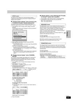 Page 2929
RQT8307
Recording
The SETUP screen allows you to redo the channel settings, 
customize the channel line-up and set the TV Guide On ScreenTM 
system’s start-up pattern.
∫“Change system settings” menu–Access to the 
TV Guide On ScreenTM system setup screenYou can also verify any information entered during setup, or 
completely redo the setup, for the TV Guide On ScreenTM system.
1 Press [3,4] to select “Change system settings” and press 
[ENTER].
The information that was set is displayed, and you are...