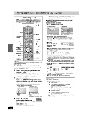 Page 3030
RQT8307
Playing back
Playing recorded video contents/Playing play-only discs
Preparation
≥Turn on the television and select the appropriate video input to suit 
the connections to this unit.
≥Turn on this unit.
≥Press [RETURN] to exit the television program list if it is displayed 
on the television. To turn off auto start up of the television program 
list ➡29, “Review options” menu
1Press [HDD] or [DVD] to select the 
playback drive.
The HDD or DVD indicator lights up on the unit.
≥It is possible to...