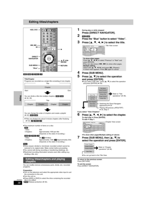 Page 3838
RQT8307
Editing
Editing titles/chapters
[HDD] [RAM] [-R] [-RW‹V›] [+R]
≥The maximum number of items on a disc
[HDD]
–Titles: 500
–Chapters: Approximately 1000 per title
(Depends on the state of recording.)
[RAM] [-R] [-RW‹V›] [+R]
–Titles: 99 ([+R] 49 titles)
–Chapters: Approximately 1000 ([+R] Approximately 254)
(Depends on the state of recording.)
[Note]
≥Once erased, divided or shortened, recorded content cannot be 
restored to its original state. Make certain before proceeding.
≥You cannot edit...