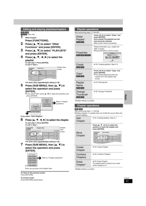 Page 4141
RQT8307
Editing
[HDD] [RAM]
[-RW‹VR›] (Play only)
1While stopped
Press [FUNCTIONS].
2Press [3,4] to select “Other 
Functions” and press [ENTER].
3Press [3,4] to select “PLAYLISTS” 
and press [ENTER].
4Press [3,4,2,1] to select the 
playlist.
To start play ➡ Press [ENTER].
To  e d i t ➡ Step 5.
≥To show other pages/Multiple editing (➡38)
5Press [SUB MENU], then [3,4] to 
select the operation and press 
[ENTER].
≥If you select “Edit”, press [3,4] to select the operation and 
press [ENTER].
If you select...