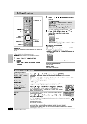 Page 4242
RQT8307
Editing
Editing still pictures
[HDD] [RAM] [SD]
≥You can use SD Memory Cards with capacities from 8 MB to 1 GB 
(➡9).
Preparation
≥Press [HDD], [DVD] or [SD] to select the drive.
≥[RAM] [SD] Release protection (➡50, Setting the protection).
1Press [DIRECT NAVIGATOR].
2[HDD] [RAM]
Press the “Green” button to select 
“Picture”.
3Press [3,4,2,1] to select the still 
picture.
≥To select the still pictures in another folder (➡35)
4Press [SUB MENU], then [3,4] to 
select the operation and press...