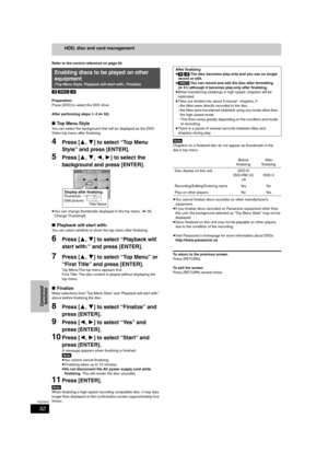 Page 5252
RQT8307
Convenient 
functions
HDD, disc and card management
Refer to the control reference on page 50.
[-R] [-RW‹V›] [+R]
Preparation
Press [DVD] to select the DVD drive.
After performing steps 1–3 (➡50)
∫Top Menu Style
You can select the background that will be displayed as the DVD-
Video top menu after finalizing.
4Press [3,4] to select “Top Menu 
Style” and press [ENTER].
5Press [3,4,2,1] to select the 
background and press [ENTER].
≥You can change thumbnails displayed in the top menu. (➡39,...