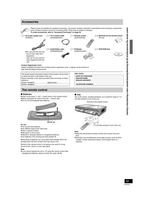 Page 1313
RQT8346
Accessories
Please check and identify the supplied accessories. Use product numbers indicated in parentheses when asking for replacement 
parts. (Product numbers correct as of January 2006. These may be subject to change.)
To order accessories, refer to “Accessory Purchases” on page 95. 
User memo:
∫Batteries
≥Insert so the poles (i and j) match those in the remote control.
≥When closing the lid, insert it from the j (minus) side.
≥Do not use rechargeable type batteries.
Do not:
≥mix old and...