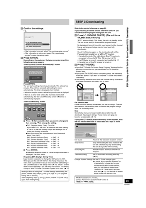 Page 2525
RQT8346
[7]Confirm the settings.
e.g.,
≥
If the information is correct, select “Yes, continue setup process”.≥If the information is not correct, select “No, repeat setup 
process” to start the setting again.
[8]Press [ENTER].
Depending on the equipment that you connected, one of the 
following screens appears.
“Set Clock and Channels Automatically” screen 
Press [ENTER].
The unit starts setting channels automatically. This takes a few 
minutes. The unit then proceeds with setting the clock...