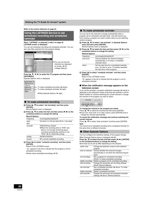 Page 3636
RQT8346
Utilizing the TV Guide On Screen® system
Refer to the control reference on page 32.
When “LISTINGS” is selected in step 3 on page 35
LISTINGS screen is displayed.
You can set scheduled recording and scheduled reminder. You can 
also view titles selected from the program listings.
Press [3, 4, 2, 1] to select the TV program and then press 
[SUB MENU].
Episode Options menu is displayed.
[1]Press [3,4] to select “set recording” and then press 
[ENTER].
Record Options menu is displayed.
[2]Press...