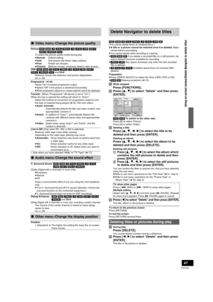 Page 4747
RQT8346
¢Only when you have selected “480p” in “TV Type” (l77).
∫ Video menu–Change the picture quality
Picture[HDD] [RAM] [-R] [-R[DL] [-RW‹V›] [+R] [+R[DL] [+RW] [DVD-V] 
[DVD-A] [-RW‹VR›] [VCD]
To select the picture quality mode during play.
≥Normal:Default setting
≥Soft: Soft picture with fewer video artifacts
≥Fine:  Details are sharper
≥Cinema:Mellows movies, enhances detail in dark scenes.
DNR [HDD] [RAM] [-R] [-R[DL] [-RW‹V›] [+R] [+R[DL] [+RW] [DVD-V] 
[DVD-A] [-RW‹VR›] [VCD] and DivX
Reduces...