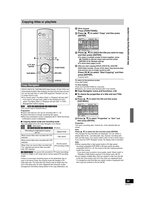 Page 5959
RQT8346
Copying titles or playlists
[HDD] > [RAM] [-R] [-R[DL] [-RW‹V›] [+R] [+R[DL] [+RW]
(You cannot copy to finalized discs.)
Preparation
≥Insert a disc that you can use for recording (l5–7, 12).
≥Confirm that there is enough remaining disc space.
≥When the confirmation screen is displayed (l27, When the format 
confirmation screen is displayed).
∫Copying speed mode and recording mode
The copy speed set by the Copy Navigator is as follows:
[HDD] > [RAM] : High speed
[HDD] > [-R] [-R[DL] [-RW‹V›]...