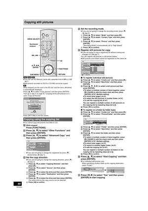 Page 6666
RQT8346
Copying still pictures
[HDD] [RAM] [SD]
≥You can use SD Memory Cards with capacities from 8 MB to 2 GB 
(l7).
≥Still pictures recorded on CD-R or CD-RW cannot be copied.
[SD]
While stopped, put the card in the SD slot, and the menu (lbelow) 
is automatically displayed.
Press [3,4] to select “Copy pictures” and then press [ENTER]. 
Then go to step 4 on page 67, “Copying all the still pictures on a 
card—Copy all Pictures”. 
Press [RETURN] to exit the screen.
≥You cannot copy still pictures...