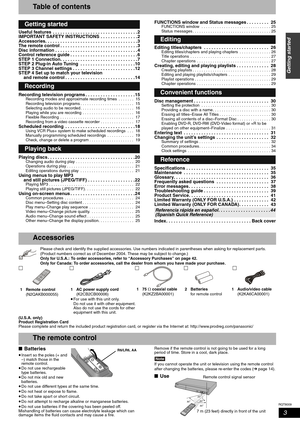 Page 3RQT8009
3
Getting started
Table of contents
Useful features  . . . . . . . . . . . . . . . . . . . . . . . . . . . . . . . . . .2
IMPORTANT SAFETY INSTRUCTIONS . . . . . . . . . . . . . . .2
Accessories. . . . . . . . . . . . . . . . . . . . . . . . . . . . . . . . . . . . .3
The remote control . . . . . . . . . . . . . . . . . . . . . . . . . . . . . . .3
Disc information . . . . . . . . . . . . . . . . . . . . . . . . . . . . . . . . .4 
Control reference guide . . . . . . . . . . . . . . . . . . . . ....