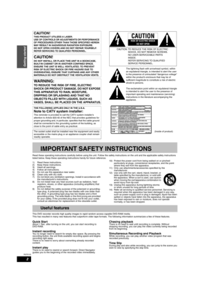 Page 2RQT8152
2
Getting startedThe lightning flash with arrowhead symbol, within 
an equilateral triangle, is intended to alert the user 
to the presence of uninsulated “dangerous voltage” 
within the product’s enclosure that may be of 
sufficient magnitude to constitute a risk of electric 
shock to persons.
The exclamation point within an equilateral triangle 
is intended to alert the user to the presence of 
important operating and maintenance (servicing) 
instructions in the literature accompanying the...