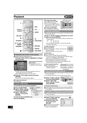 Page 24Playback
24
VQT0N92
[1]While the file list is displayed (l23)
Press [1] while a track is highlighted to display 
the tree screen.
≥A folder which has no MP3 files is indicated in black. You 
cannot select groups with no MP3 files. 
≥Press [2, 1] to jump layers in the tree screen.
[2]Press [3, 4] to select a group and press 
[ENTER].
≥The file list for the selected group appears. 
∫To return to the file list
Press [RETURN].
[1]Press [FUNCTIONS].
[2]Select “MENU” with [3, 
4] and press [ENTER].
[3]Select...