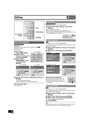 Page 3030
VQT0N92
Editing
[RAM] [-R] [-RW‹V›] [+R]
Preparation
≥Release protection (disc l right, cartridge lright). [RAM]
≥Insert a disc (l8).
≥Press [DVD].
[1]While stopped
Press [FUNCTIONS]. 
[2]Select “Other 
Functions” with [3, 4] 
and press [ENTER].
[3]Select “DISC 
MANAGEMENT” with 
[3, 4] and press 
[ENTER].
[4]Use [3, 4] to select a desired item and press 
[ENTER].
You can change various settings.
≥After this operation, follow the desired operation.
∫To stop in the middle
Press [RETURN].[RAM] [-R]...