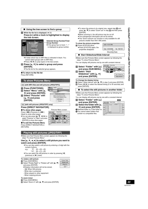 Page 3333
RQTV0134
[1]While the file list is displayed (l32)
Press [1] while a track is highlighted to display 
the tree screen.
≥A folder which has no MP3 files is indicated in black. You 
cannot select groups with no MP3 files. 
≥Press [2, 1] to jump layers in the tree screen.
[2]Press [3, 4] to select a group and press 
[ENTER].
≥The file list for the selected group appears. 
∫To return to the file list
Press [RETURN].
[1]Press [FUNCTIONS].
[2]Select “Menu” with [
3, 
4] and press [ENTER].
[3]Select...