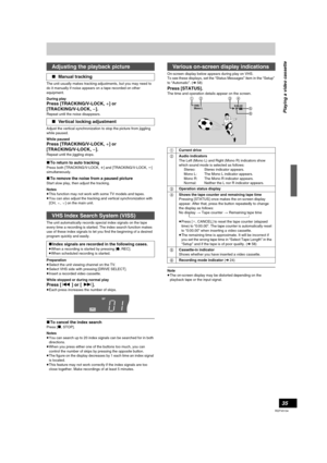 Page 3535
RQTV0134
The unit usually makes tracking adjustments, but you may need to 
do it manually if noise appears on a tape recorded on other 
equipment.
During play
Press [TRACKING/V-LOCK, r] or 
[TRACKING/V-LOCK, 
s].
Repeat until the noise disappears. 
Adjust the vertical synchronization to stop the picture from jiggling 
while paused.
While paused
Press [TRACKING/V-LOCK, r] or 
[TRACKING/V-LOCK, 
s].
Repeat until the jiggling stops.
∫To return to auto tracking
Press both [TRACKING/V-LOCK, r] and...