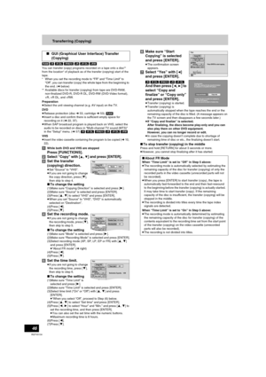 Page 4646
RQTV0134
Transferring (Copying)
[RAM] [-R] [-R]DL] [-RW‹V›] [+R] [+R]DL] [+RW]
You can transfer (copy) programs recorded on a tape onto a disc°° 
from the location° of playback as of the transfer (copying) start of the 
tape.
°When you set the recording mode to “FR” and “Time Limit” to 
“Off”, you can transfer (copy) the whole tape from the beginning to 
the end. (l below)
°°Available discs for transfer (copying) from tape are DVD-RAM, 
non-finalized DVD-R, DVD-R DL, DVD-RW (DVD-Video format), 
+R, +R...