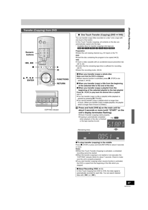 Page 4747
RQTV0134
You can transfer (copy) titles recorded on a disc° onto a tape with 
one touch of the button.
In One Touch Transfer (copying), all contents on the disc are 
automatically copied onto the tape.
°Available discs for transfer (copying) onto tape are 
[RAM] [-R] [-R]DL] [-RW‹V›] [+R] [+R]DL] [+RW] [-RW‹VR›].
Preparation
≥Select the unit viewing channel (e.g. AV input) on the TV.
DVD
≥Insert the disc containing the program to be copied (l22).
VHS
≥ Insert a video cassette with an accidental...