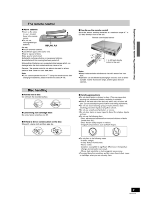 Page 99
RQTV0134
The remote control
∫About batteries
≥Insert so the poles 
(i and j) match 
those in the remote 
control.
≥Do not use 
rechargeable type 
batteries.
Do not:
≥mix old and new batteries.
≥use different types at the same time.
≥heat or expose to flame.
≥take apart or short circuit.
≥attempt to recharge alkaline or manganese batteries.
≥use batteries if the covering has been peeled off.
Mishandling of batteries can cause electrolyte leakage which can 
damage items the fluid contacts and may cause a...