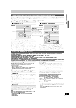 Page 1717
RQTV0141
HDMI is the next-generation interface for digital devices. When connected to an HDMI compatible unit, an uncompressed digital audio and video 
signal is transmitted. You can enjoy high quality, digital video and audio with just one cord. When connecting to an HDMI-compatible HDTV (High 
Definition Television), the output can be switched to 1080i or 720p HD video.
Set the following:
From the Setup menu (l65), Set “HDMI Video Output” and “HDMI Audio Output” to “On”.
≥Please use HDMI cables that...