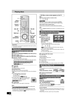 Page 3232
RQTV0141
Playing discs
[RAM] [-R] [-R]DL] [-RW‹V›] [+R] [+R]DL] [+RW] [DVD-A] [DVD-V] 
[-RW‹VR›] [VCD] [CD]
[1]Press [Í, DVD/VHS POWER] to turn the unit on.
[2]Insert a disc. 
(l24)
[3]Press [DRIVE SELECT] to select the DVD drive.
[4]Press [
1, PLAY].
≥The disc tray closes and play begins.
(The unit takes some time to read the disc before play starts.)
≥Playback starts from the most recently recorded title.
[RAM] [-R] [-R]DL] [-RW‹V›] [+R] [+R]DL] [+RW] [-RW‹VR›]
≥Playback starts from the beginning of...