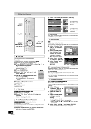 Page 4242
RQTV0141
Editing titles/chapters
You can perform various kinds of title editing.
Preparation
≥Release protection (disc l60, cartridge l60). [RAM]
≥Select DVD side with pressing [DRIVE SELECT].
[1]Press [DIRECT NAVIGATOR] and use [3, 4, 2, 
1] to select a desired title.
≥“To show other pages” l41
≥“Multiple editing” l41
[2]Press [SUB MENU]. 
[3]Select “Edit Title” with [
3, 4] and 
press [ENTER].
[4]Use [
3, 4] to select a desired item 
and press [ENTER].
≥The editing screen for the selected item...