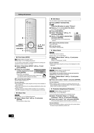 Page 4848
RQTV0141
Editing still pictures
[SD] (Multiple editing is possible. l47)
≥Follow steps 1 to 4 of “Editing still pictures”.
You can select a whole folder or individual pictures for printing and 
specify the number of prints to be made.
[5]Select “Print Order (DPOF)” with [3, 4] and 
press [ENTER].
[6]Press [
2, 1] to select 
number of print (0 to 9) and 
press [ENTER].
≥The DPOF mark appears. 
(This appears on the still pictures inside a folder when 
you make the DPOF setting for the folder.)
∫To...