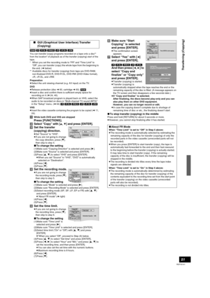 Page 5151
RQTV0141
[RAM] [-R] [-R]DL] [-RW‹V›] [+R] [+R]DL] [+RW]
You can transfer (copy) programs recorded on a tape onto a disc°° 
from the location° of playback as of the transfer (copying) start of the 
tape.
°When you set the recording mode to “FR” and “Time Limit” to 
“Off”, you can transfer (copy) the whole tape from the beginning to 
the end. (l below)
°°Available discs for transfer (copying) from tape are DVD-RAM, 
non-finalized DVD-R, DVD-R DL, DVD-RW (DVD-Video format), 
+R, +R DL, and +RW....