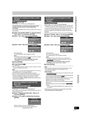 Page 6161
RQTV0141
[RAM] [-RW‹V›] [+RW] [-RW‹VR›] [SD]
[+R] [+R]DL] (New disc only)
≥Follow steps 1 to 3 of “DVD and card Management”.
[4]Select “Format Disc (DVD)” or “Format memory 
card” with [
3, 4] and press [ENTER].
[5]Select “Yes” with [
2] and press [ENTER]. 
[6]Select “Start” with [
2] and press [ENTER]. 
≥Formatting starts.
≥A message appears when formatting is finished.
Notes
≥Formatting normally takes a few minutes; however it may take 
up to a maximum of 70 minutes [RAM].
≥Do not disconnect the AC...