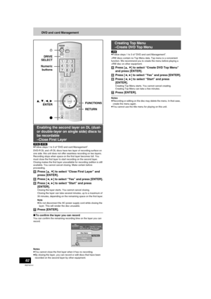 Page 6262
RQTV0141
DVD and card Management
[-R]DL] [+R]DL]
≥Follow steps 1 to 3 of “DVD and card Management”.
DVD-R DL and +R DL discs have two layer of recording surface on 
one side. this unit does not offer seamless recording on two layers. 
Recording stops when space on the first layer becomes full. You 
must close the first layer to start recording on the second layer. 
Closing makes the first layer unavailable for recording (edition is still 
available. You cannot cancel closing. Make certain before...