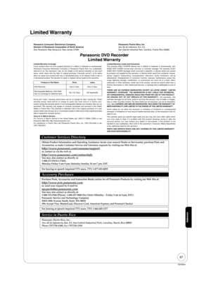 Page 6767
RQT8850
Reference
Panasonic Consumer Electronics Company, 
Division of Panasonic Corporation of North America
One Panasonic Way Secaucus, New Jersey 07094Panasonic Puerto Rico, Inc.
Ave. 65 de Infantería, Km. 9.5 
San Gabriel Industrial Park, Carolina, Puerto Rico 00985
Panasonic DVD Recorder
Limited Warranty
Limited Warranty  Coverage
If your product does not work properly because of a defect in materials or workmanship,
Panasonic Consumer Electronics Company or Panasonic Puerto Rico, Inc....