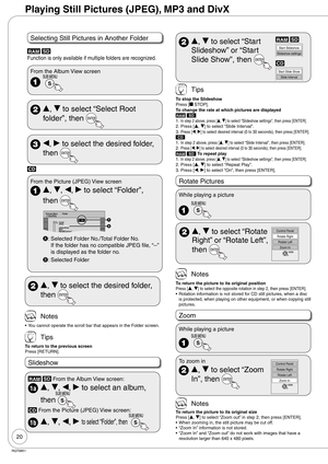 Page 2020
RQT8851
Selecting Still Pictures in Another Folder
RAM SD 
Function is only available if multiple folders are recognized.
From the Album View screen
 
 e, r to select “Select Root 
folder”, then 
 w, q to select the desired folder, 
then 
CD 
From the Picture (JPEG) View screen
 e, r, w, q to select “Folder”, 
then 
CD-RW
/JPEG/
/JPEG/JPEG1/
/JPEG/JPEG2/
/MP3/
/MP3/MP3 group1/
/MP3/MP3 2/ (&WMA)/
Pictures Menu
     CD(JPEG)Folder
F  1/2
B
A
A: Selected Folder No./Total Folder No.
If the folder has no...